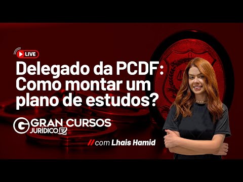 Delegado da PCDF: Como montar um plano de estudos?  com Lhais Hamid