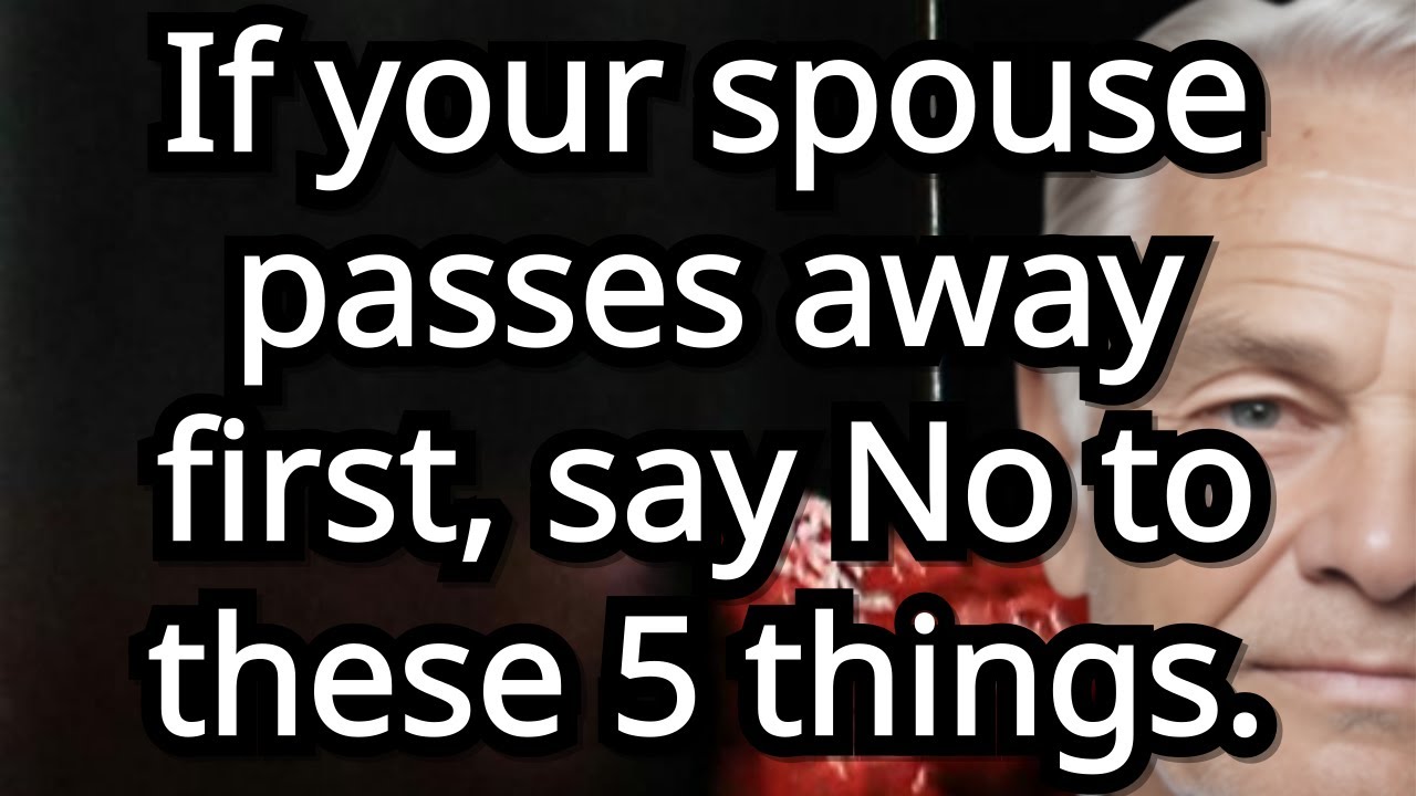 If Your Spouse Passes Away First, Never Say Yes to These 5 Costly Mistakes[advice for the elderly]