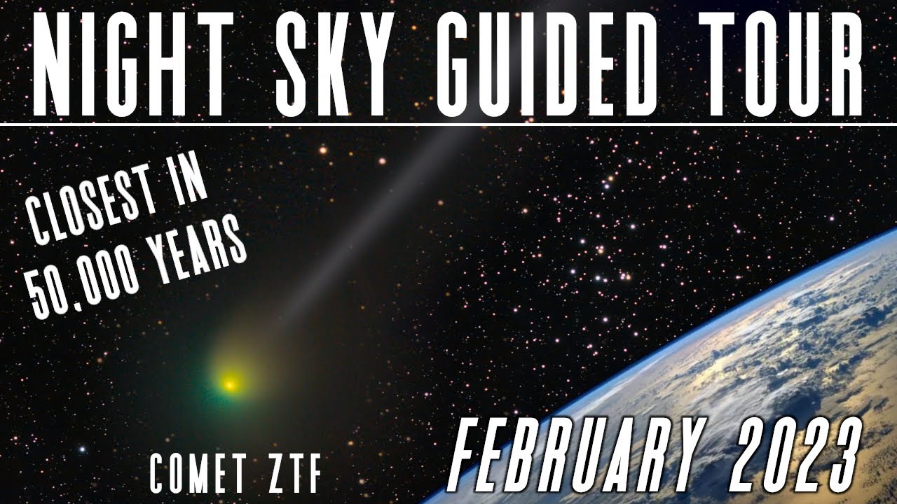 The Night Sky | See Comet C/2022 E3 ZTF Closest to Earth | February 2023