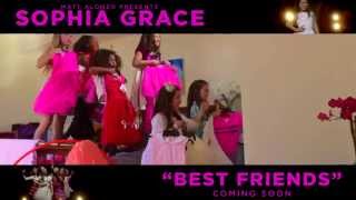 Sophia Grace - Best Friends (Official Video Trailer) | Sophia Grace