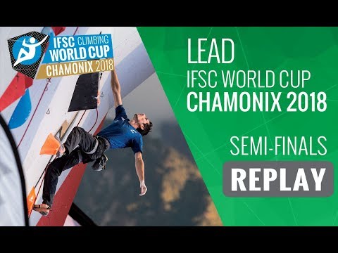 IFSC Climbing World Cup Chamonix 2018 - Lead - Semi-Finals - Men/Women