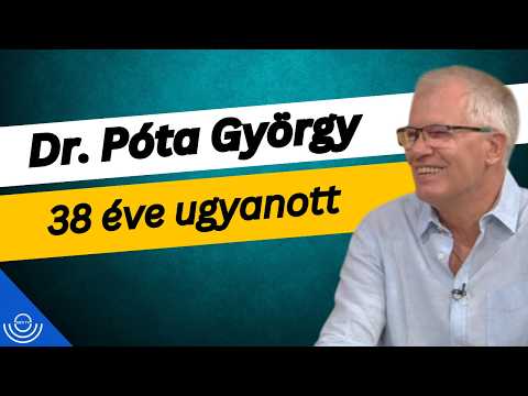 Pirkadat: Dr. Póta György – 38 éve ugyanott