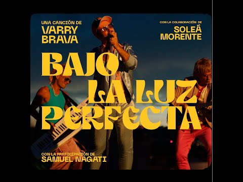 Varry Brava - Bajo La Luz Perfecta - ft. Soleá Morente (con la participación de Samuel Nagati)