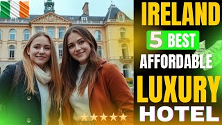 Top 5 Cheap Luxury Hotel Dublin | Best Budget Hotel Dublin| Budget Friendly affo