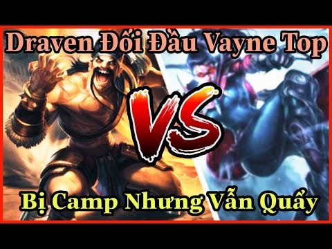 Draven vs Vayne đường Top - Cuộc Chiến Không Khoan Nhượng - Ai Mới Là Vua Đường Top !
