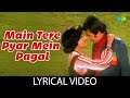 Main Tere Pyar Mein Pagal Lyrics Kishore Kumar Lata Mangeshkar Prem Bandhan Rajesh Khanna