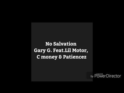 2012.Gary G "No Salvation" Feat.Lil Motor, C money, & Patiencez