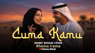 Download lagu Cuma Kamu - Rhoma Irama (Arabic Reggae Fusion) | Lagu Paling Bucin & Asyik Buat Goyang Santay! 🐪💖 mp3