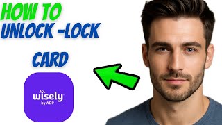 How to Lock & Unlock Wisely Card (2025 Guide)