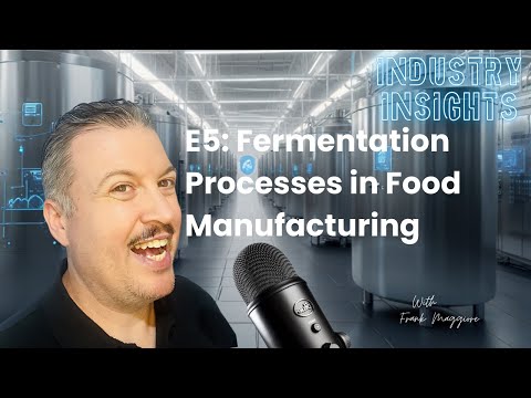 Fermentation Processes in Food Manufacturing