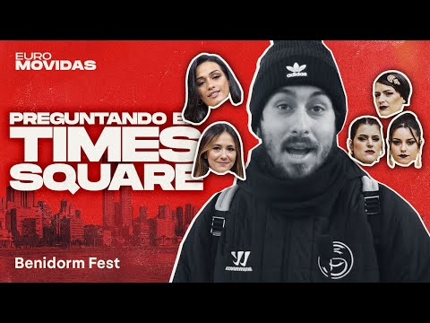 Preguntando en Times Square por el Benidorm Fest | Euromovidas