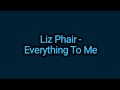 Liz Phair - Everything To Me [Lyrics]