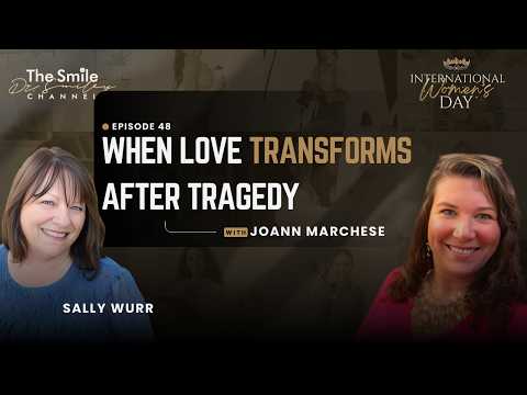 Joann Marchese: Turning Loss Into Purpose | International Women's Day |Ep. 48