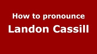 How to pronounce Landon Cassill