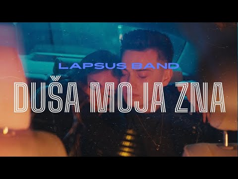 LAPSUS BAND - DUŠA MOJA ZNA (OFFICIAL VIDEO)