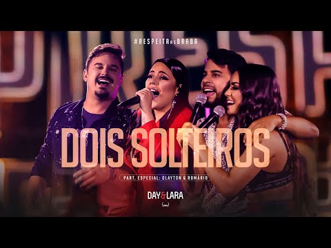 Dois Solteiros (part. Clayton E Romário) - Day…