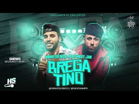 NINHO DO BECO FEAT NICKY JAM - BREGATINO