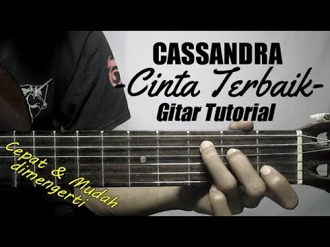gitar tutorial cassandra cinta terbaik mudah cepat dimengerti untuk pemula