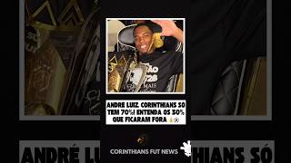 CORINTHIANS EXPLICA POR QUE CEDEU 30% DE ANDRÉ LUIZ 🚨🚨 #shortsvideo #corinthians #vaicorinthians