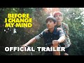 Before I Change My Mind (2024) Official Trailer