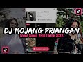 INI YANG KALIAN CARI DJ MOJANG PRIANGAN FULL BASS VIRAL TIKTOK Raka Remixer