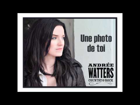 Andrée Watters - Une photo de toi