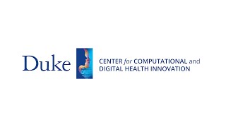 DUKE - Center for Computational and Digital Health Innovation