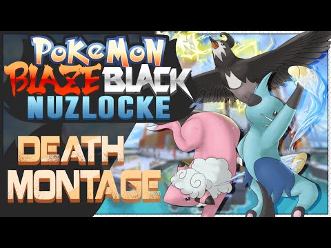 DEATH MONTAGE | Pokémon Blaze Black & Volt White Nuzlocke!