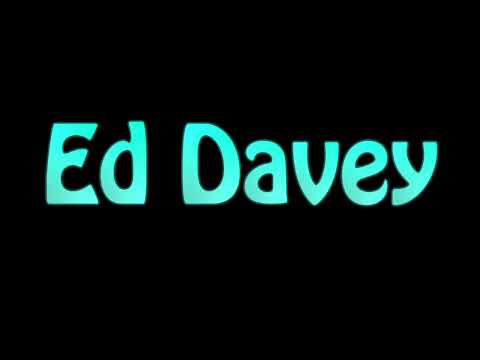 Learn How To Pronounce Ed Davey