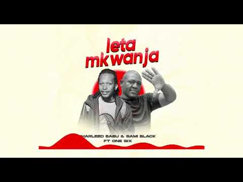 Kharleed Babu x Sami Black ft One Six(Leta mkwanja)
