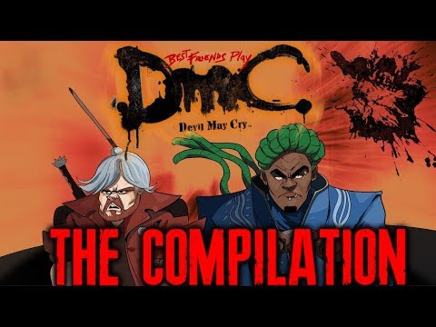 Two Best Friends Play: DmC: Devil May Cry COMPILATION