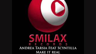 Andrea Tarsia ft Scyntilla - Make it real ( Dj Mash, Pacific Nation, Dj Castello Remix )