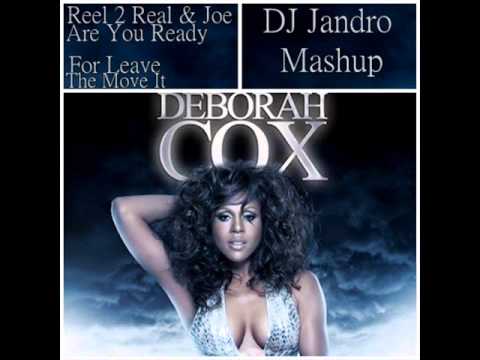Reel 2 Real & Joe ft. Deborah Cox - Are You Ready For Leave The Move It (Deejay Jandro Mashup)