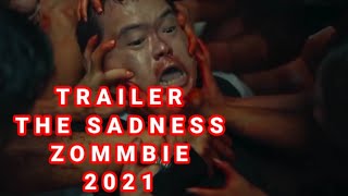 The sadness zombie 2021||film trailer