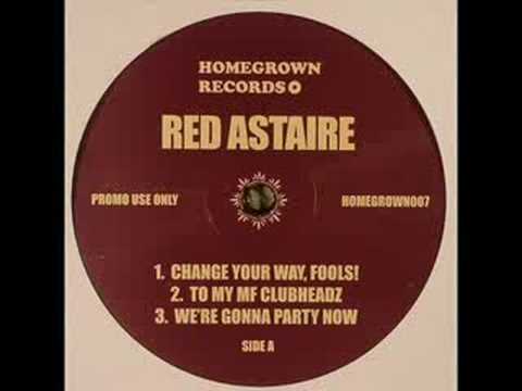 Red Astaire - To My MF Clubheadz