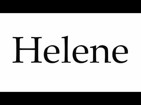 How to Pronounce Helene
