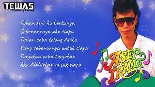 Download lagu Aku dilahirkan Untuk Siapa - Asep Irama Lyric HD mp3