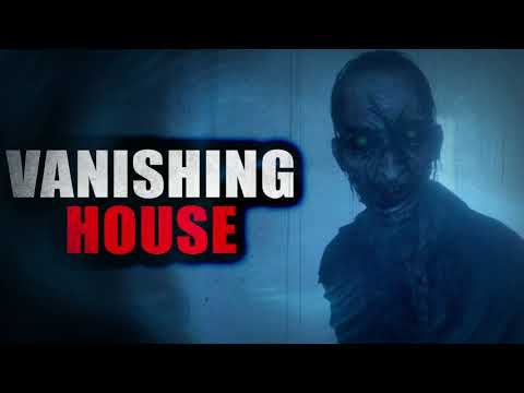 “Vanishing House” | Creepypasta Storytime