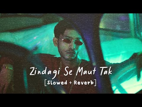 Zindagi Se Maut Tak - Talha Anjum [Slowed+Reverb]