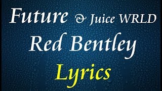 Future &amp; Juice WRLD – Red Bentley Lyrics