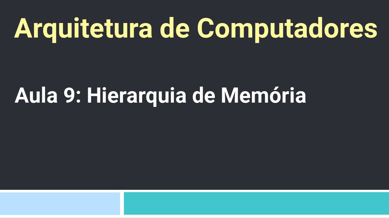 Arquitetura de Computadores: Aula 9 - Hierarquia de Memória