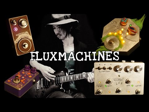 Fluxmachines | Crazy Guitar Pedals demo by Jake Cloudchair