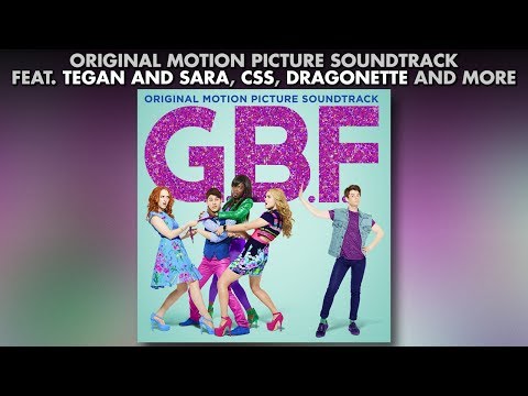 G.B.F. - Official Soundtrack Preview - Tegan and Sara + CSS