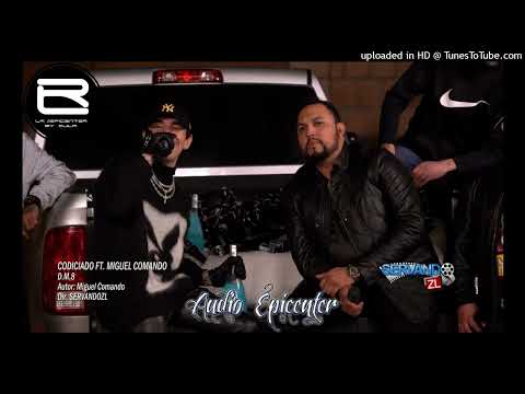 Codiciado Ft. Miguel Comando - D.M.8 "EPICENTER"