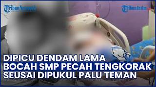 DENDAM PERKARA GAME! Bocah SMP Pecah Tengkorak & Lumpuh Dipukul Palu Temannya, Ini Kronologinya