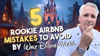 5 Mistakes to Avoid When Buying an Airbnb Near Disney World