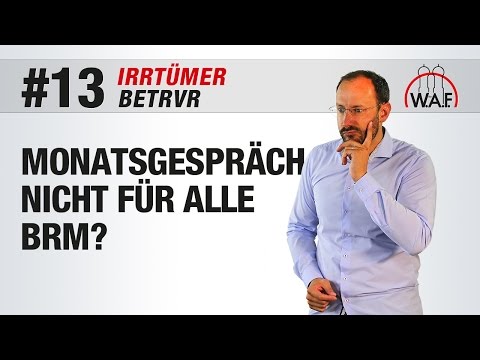 BetrVG Irrtümer #13 - Die Teilnahme am Monatsgespräch gilt nicht für alle Betriebsratsmitglieder
