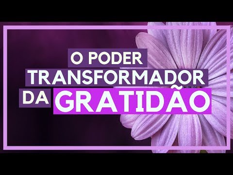 O PODER TRANSFORMADOR DA GRATIDÃO