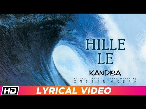 Hille Le | Lyrical Video | Indian Ocean | Kandisa