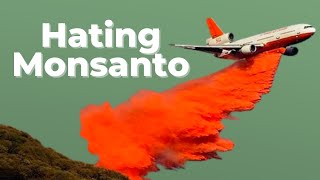 Monsanto Manufactured Agent Orange, Chemical Used in Vietnam War &amp; Round-Up, Known to Cause Cancer